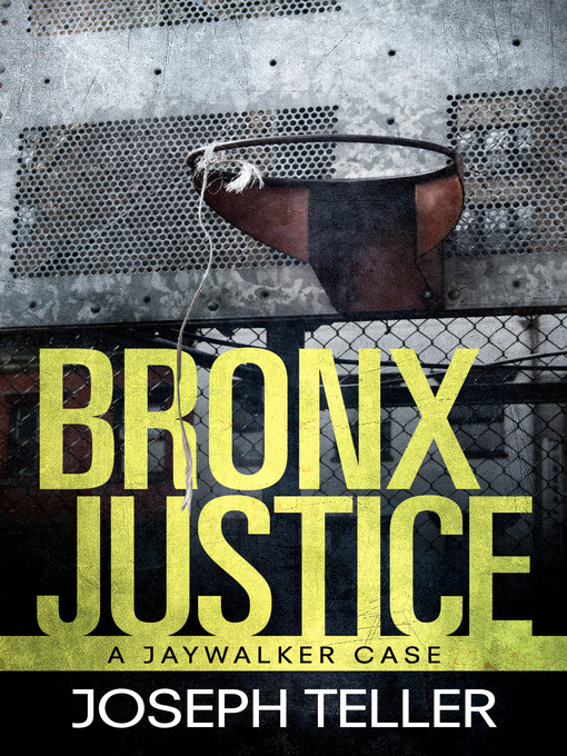Title details for Bronx Justice by Joseph Teller - Available